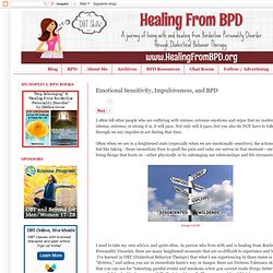 HealingFromBPD.org: Emotional Sensitivity, Impulsiveness, and BPD