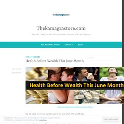 Health Before Wealth This June Month