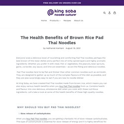 The Health Benefits of Brown Rice Pad Thai Noodles – King Soba UK