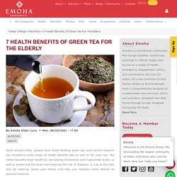 7 Health Benefits of Green Tea for the Elderly