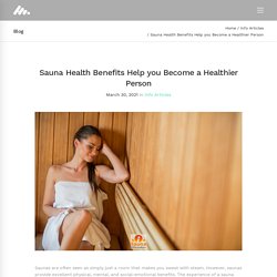 Sauna Health Benefits Help you Become a Healthier Person