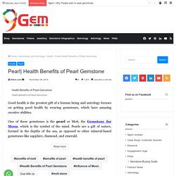 Health Benefits of Pearl Gemstone - 9Gem.com