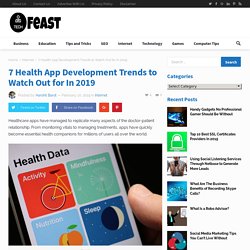 7 Health App Development Trends to Watch Out for In 2019