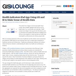 Health Indicators iPad App: Using GIS and BI to Make Sense of Health Data