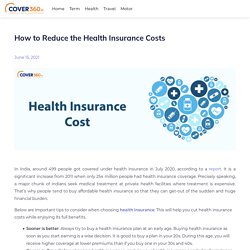 Tips to Cut Health Insurance Policy Costs at cover360.in