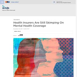 Health Insurance Still Skimps On Mental Health Coverage, Study Finds