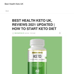 BEST HEALTH KETO UK, REVIEWS 2021 UPDATED
