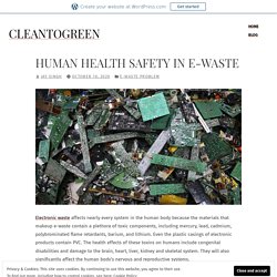 Human health safety in E-Waste – Cleantogreen