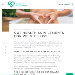 Gut Health Supplements For Weight Loss – Love Life Supplements