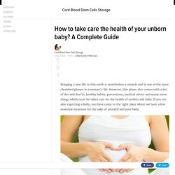 How to take care the health of your unborn baby? A Complete Guide