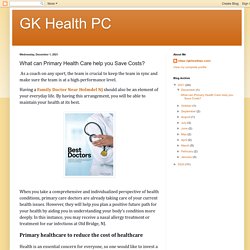 GK Health PC: What can Primary Health Care help you Save Costs?