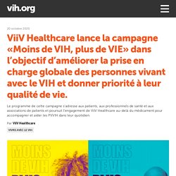 ViiV Healthcare lance la campagne «Moins de VIH, plus de VIE» dans l’objectif d’améliorer la prise en charge globale des personnes vivant avec le VIH et donner priorité à leur qualité de vie / VIH.org, octobre 2020