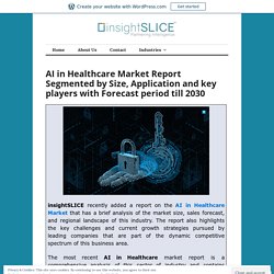 AI in Healthcare Market Report Segmented by Size, Application and key players with Forecast period till 2030