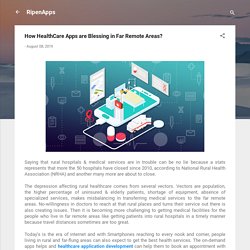 How HealthCare Apps are Blessing in Far Remote Areas?