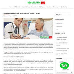 IoT Based Healthcare For Senior Citizen - Mobiloitte IoT Blog