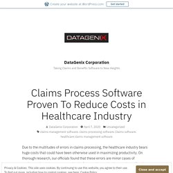 Claims Process Software Proven To Reduce Costs in Healthcare Industry – DataGenix Corporation