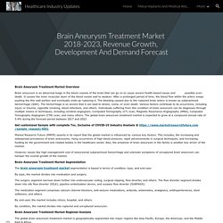 Healthcare Industry Updates - Brain Aneurysm Treatment Market 2018-2023, Revenue Growth, Development