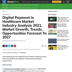 May 2021 Report on Global Digital Payment in Healthcare Market Overview, Size, Share and Trends 2027