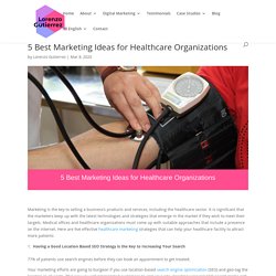 5 Best Marketing Ideas for Healthcare Organizations