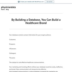 By Building a Database, You Can Build a Healthcare Brand – physiciandata