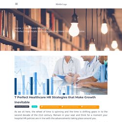 Perfect Healthcare HR Strategies that Make Growth Inevitable