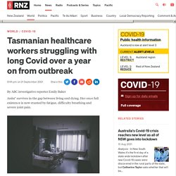 Tasmanian healthcare workers struggling with long Covid over a year on from outbreak