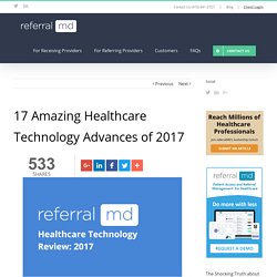 17 Amazing Healthcare Technology Advances of 2017