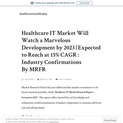 Healthcare IT Market Competition, Opportunities and Challenges 2022-2027