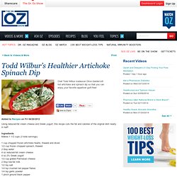 Todd Wilbur’s Reduced-Calorie, Reduced-Fat Hot Artichoke Spinach Dip