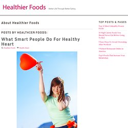 Healthier Foods, Author at Healthier Foods - Better Life through Better Eating