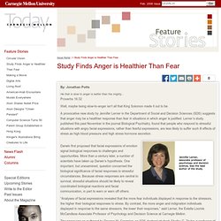 Study Finds Anger is Healthier Than Fear - Carnegie Mellon Today