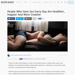 People Who Have Sex Every Day Are Healthier, Happier And More Creative