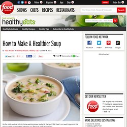 How to Make A Healthier Soup