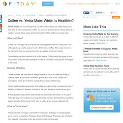 Coffee vs. Yerba Mate: Which Is Healthier?