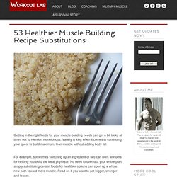 53 Healthier Muscle Building Recipe Substitutions