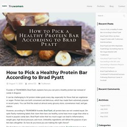 How to Pick a Healthy Protein Bar According to Brad Pyatt - TruWomen