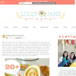 healthy and fun kid snacks » Lolly Jane