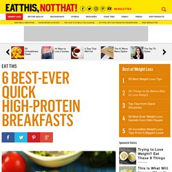 6 Best-Ever Quick High-Protein Breakfasts