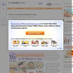 Here are some of our favorite ways to fit in a healthy breakfast in ...
