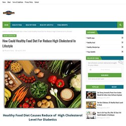 How Could Healthy Food Diet For Reduce High Cholesterol In Lifestyle