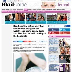 Heart-healthy eating plan that wasn't even designed for weight-loss beats Jenny Craig and Slim Fast in 2012 ranking of the best diets