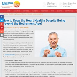 How to Keep the Heart Healthy Despite Being Beyond the Retirement Age?