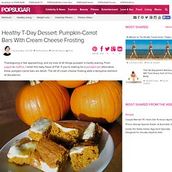 Healthy T-Day Dessert: Pumpkin-Carrot Bars With Cream Cheese Frosting