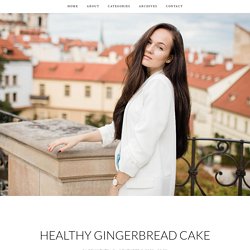 HEALTHY GINGERBREAD CAKE - Marketa Frank