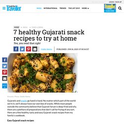 7 Healthy & Easy Gujarati Snack Recipes - CNT India