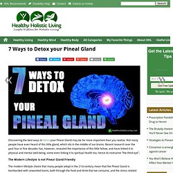 7 Ways to Detox your Pineal Gland