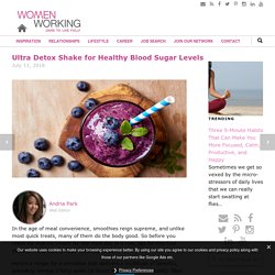Ultra Detox Shake for Healthy Blood Sugar Levels - WomenWorking