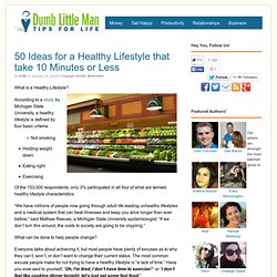 50 Ideas for a Healthy Lifestyle that take 10 Minutes or Less
