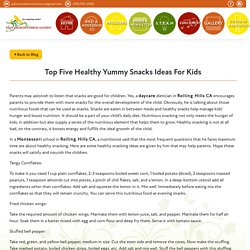 Top Five Healthy Yummy Snacks Ideas For Kids - Palos Verdes Montessori Academy