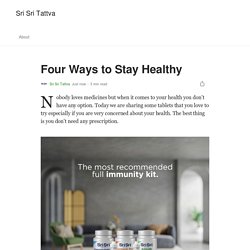 Four Ways to Stay Healthy - Sri Sri Tattva USA